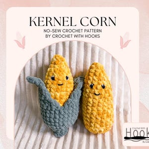 May include: Two smiling crochet corn figures. One is in a grey husk, the other stands alone. The text "KERNEL CORN" and "NO-SEW CROCHET PATTERN BY CROCHET WITH HOOKS" are displayed on a soft pink background. The logo "Crochet With Hooks" is in the bottom right.