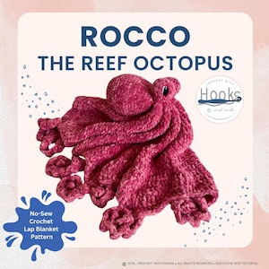 May include: A dark pink crocheted octopus lap blanket with a rounded head and eight curled tentacles. The text reads ROCCO THE REEF OCTOPUS and No-Sew Crochet Lap Blanket Pattern, with a logo for Crochet with Hooks by Link Hooks.