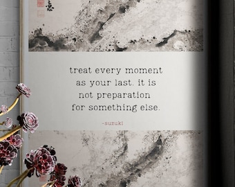 Zen Art, Inspirational quotes, Shunryu Suzuki's "Every moment" saying printable poster,  Shunryu Suzuki Zen Mind wall art decor