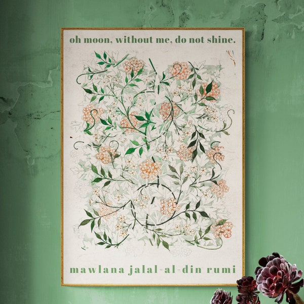 Rûmi « O lune, sans moi, je ne brille pas. affiche de citation inspirante avec illustration de William Morris, Mevlana disant art pour la Saint-Valentin.