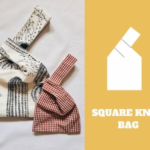 May include: Two fabric bags, one with a cactus print and one with a red and white gingham pattern, are tied in a square knot. The text "SQUARE KNOT BAG" is on a yellow background.