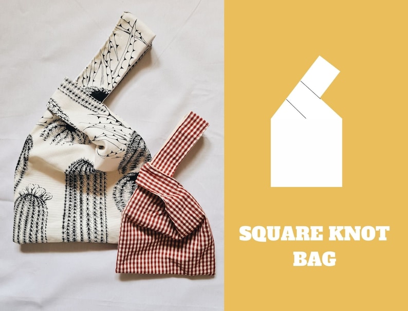 May include: Two fabric bags, one with a cactus print and one with a red and white gingham pattern, are tied in a square knot. The text "SQUARE KNOT BAG" is on a yellow background.
