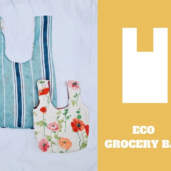 Eco Grocery Bag Sewing Pattern and Tutorial / Sustainable Cotton Bag Pattern / Reusable Carrier Bag Pattern / Easy Reversible Shopping Bag