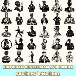 May include: A collection of black and white illustrations of Victorian gentlemen in various poses. The images include men wearing top hats, suits, and holding accessories like canes and pipes. Text at the bottom reads "VICTORIAN GENTLEMAN SVG BUNDLE" with file type indicators.