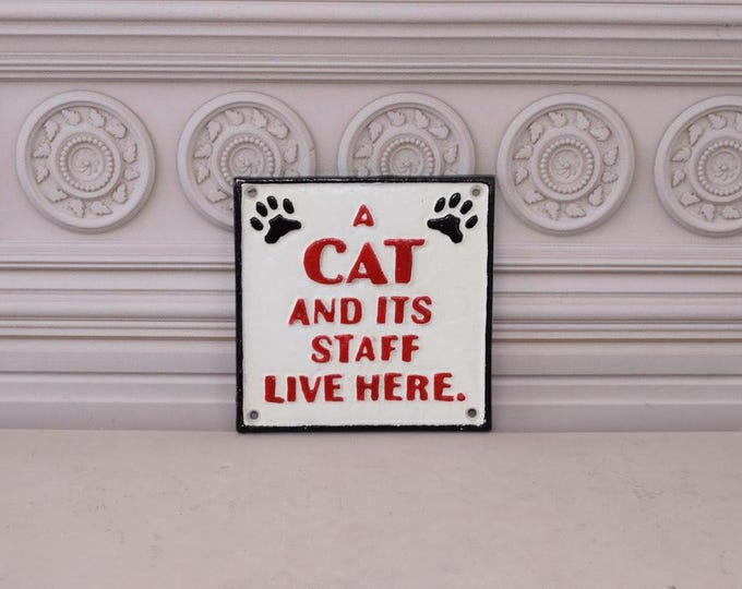 Funny Vintage Sign - Cat and Its Staff Live Here Cast Iron - Wall Decor - Garden Decor - Home Decor - Iron Sign - Housewarming Gift Idea