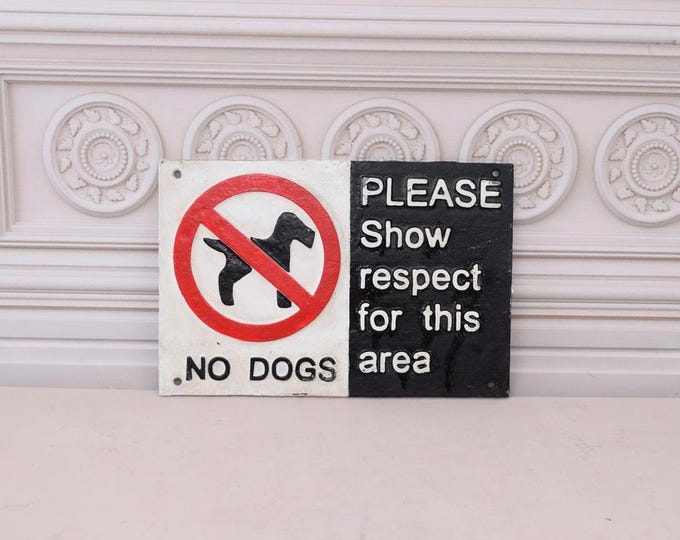 Vintage Sign - Please Show Respect for This Area - No Dogs - Wall Decor - Garden Decor - Home Decor - Iron Sign - Housewarming Gift Idea