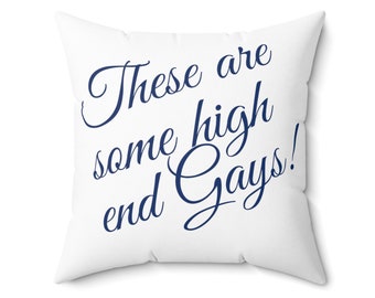 Pillow High End Gays