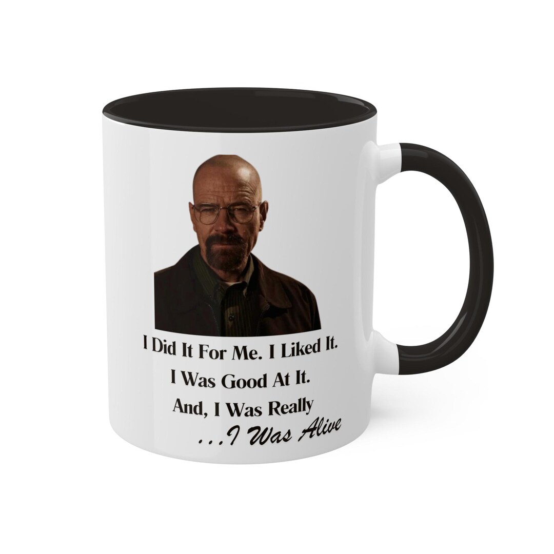 Breaking Bad, Walter White Quote, Unique Coffee Cup, Funny Ceramic ...