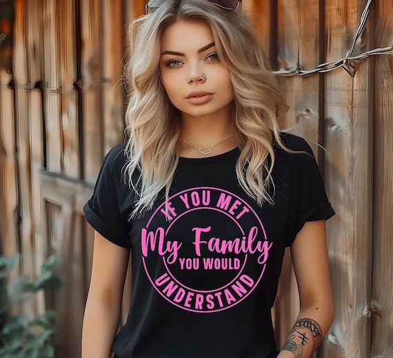 Funny Family Quote T-shirt, Great for Family Gatherings, Casual