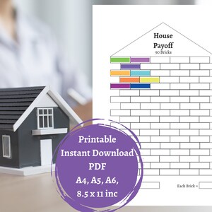 May include: Printable house payoff chart with 90 bricks to color in. The chart is in the shape of a house and has a green, purple, orange, blue, yellow, and pink brick at the top. The chart is labeled "House Payoff" and "90 Bricks". The chart is also labeled "Printable Instant Download PDF A4, A5, A6, 8.5 x 11 inc" and "Each Brick - ".