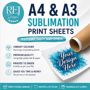 May include: A4 and A3 sublimation print sheets with the text "Your Design Here" on a blue watercolour background. The image includes a roll of paper and text highlighting vibrant colours, premium quality, and professional printing.