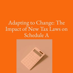 Adapting to Change:  The Impact of New Tax Laws on Schedule A, Deductions, Credits, IRS, Tax Professionals