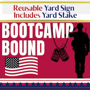 Bootcamp Bound Yard Sign | Military Family Pride, Patriotic Outdoor Decor, Double Sided & Weather Proof, Aluminum Stake Included