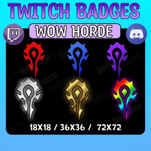 Pode incluir: Seis emblemas Twitch diferentes que apresentam o logotipo da Horda de World of Warcraft em várias cores, incluindo vermelho, azul, roxo, prata, dourado e arco-íris. Os emblemas têm tamanhos diferentes: 18x18, 36x36 e 72x72.