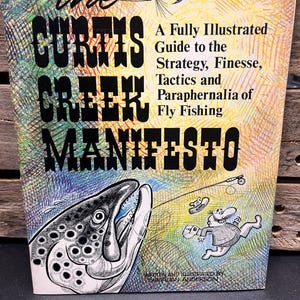 El Manifiesto de Curtis Creek: Una guía completamente ilustrada para la pesca con mosca, por Sheridan Anderson