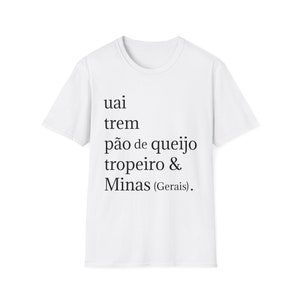 May include: White t-shirt with black text that reads "uai trem pão de queijo tropeiro & Minas (Gerais)."