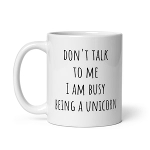 Unicorn - don't talk to me - funny statement mug