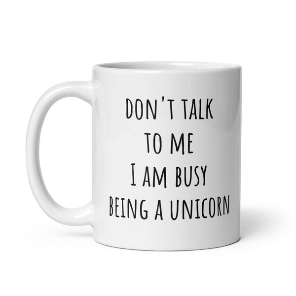 Unicorn - don't talk to me - funny statement mug