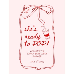 Puede incluir: Una invitación de baby shower roja con el texto "she's ready to POP!" y "WELCOME TO TARA + BABY GIRL'S SHOWER JULY 7TH 2025". La invitación presenta un lazo y una bebida con pajita. El diseño está delineado en rojo.