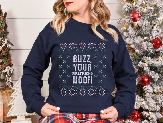 Buzz your girlfriend woof ugly sweater new arrivals