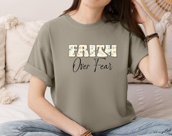 Faith Over Fear Christian T-Shirt: Easter Gift, Religious Apparel