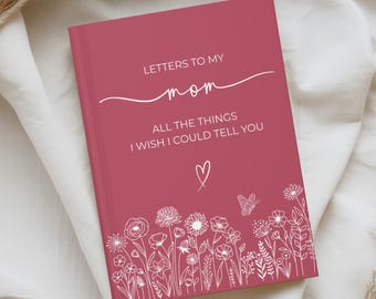 Mom Memorial Journal: Letters to My Mom Remembrance Keepsake, Loss of Mother Grief Notebook