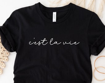 C'est La Vie Shirt: French Saying, Paris Travel Tee