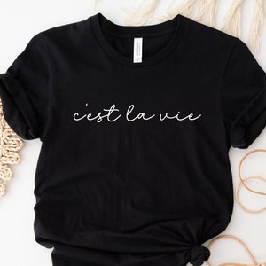 C&#39;est La Vie Paris Shirt, France Shirt, C&#39;est La Vie, French Sayings, Paris Shirt,Travel Shirt, Vacation Shirt, French Shirt, Gift For Her