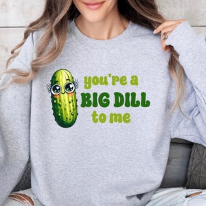 Pickle Sweatshirt, Bill Dill Shirt, Pickle Shirt, Pickle Lover Shirt, Pickle Gift, Dill Pickle Shirt, Pickle Era Shirt, Pickle Jar Shirt