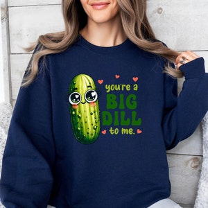 Big Dill Shirt, Pickle Shirt, Pickle Sweatshirt, Pickle Lover Shirt, Gift For Pickle Lover, Pickle Crewneck, Pickle Gift, Canning Shirt,Dill