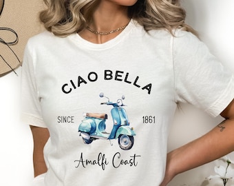 Ciao Bella Amalfi Coast T-Shirt: Italy Vespa Vacation Tee