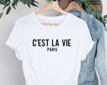C'est La Vie Paris T-Shirt: French Saying, Travel Shirt