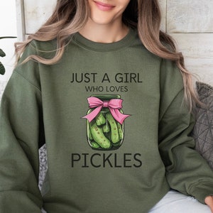 Pickle Lovers Sweatshirt, Pickle Jar Sweatshirt, Pickles Shirt, Just A Girl Who Loves Pickles Shirt, Canning Season Shirt, Canned Pickle Jar