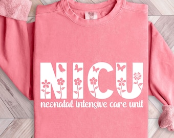 Comfort Colors NICU Nurse Sweatshirt: Neonatal Intensive Care Unit