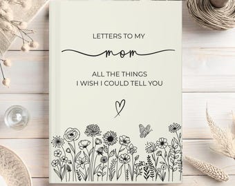 Mom Memorial Journal: Letters to My Mom Remembrance Keepsake, Loss of Mother Grief Notebook