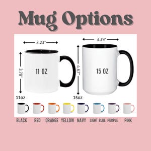 May include: White ceramic mugs with black interiors and handles, available in 11 oz (3.78" high, 3.23" wide) and 15 oz (4.67" high, 3.39" wide) sizes. The image shows color options including black, red, orange, yellow, navy, light blue, purple, and pink. Text reads "Mug Options".
