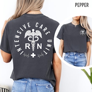 ICU Nurse Shirt, Comfort Colors ICU Nurse Shirt, Intensive Care Shirt, New Nurse Gift, RN Shirt, Registered Nurse, Nurse Shirt, Gift For Her
