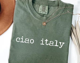 Comfort Colors Ciao Italy T-Shirt: Italy Vacation Tee