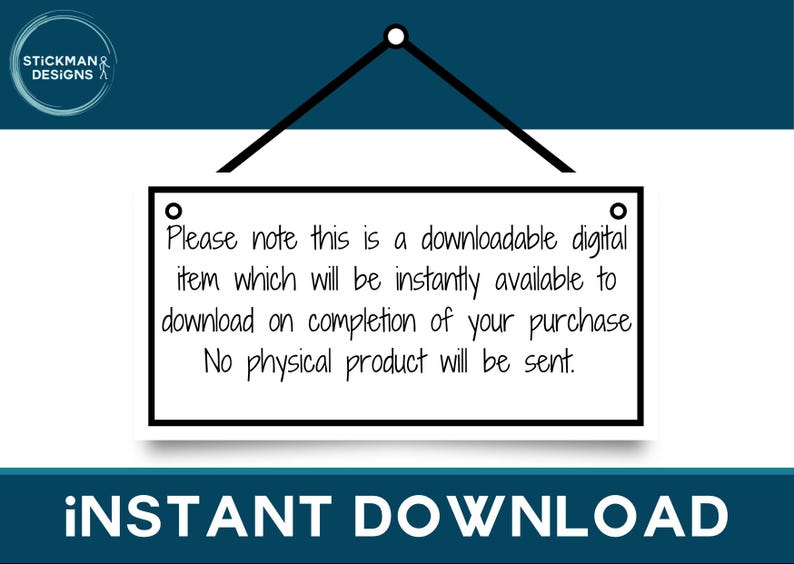 May include: A white rectangular sign with black border, hanging from a black line. The sign has text that reads: "Please note this is a downloadable digital item which will be instantly available to download on completion of your purchase. No physical product will be sent."