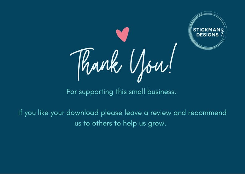 May include: A teal background with the words "Thank You!" in white script, a pink heart, and the text "For supporting this small business." The image also includes the text "If you like your download please leave a review and recommend us to others to help us grow."