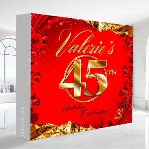 May include: A red backdrop with gold accents and text for a 45th birthday celebration. The design features the name "Valerie's" in gold script, a large gold "45" inside a gold circle, and the words "Birthday Celebration". The bottom text reads "WE'LL ADD YOUR PHOTO, TEXT & COLORS!"