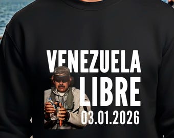 Venezuela Libre Sweatshirt Custom Text: Maduro Capture Shirt, Maduro Preso, 3 de Enero 2026, Maduro Arrest - VEN01