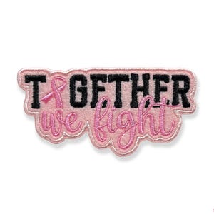 May include: Pink and black embroidered patch with the text "Together we fight" and a pink ribbon.