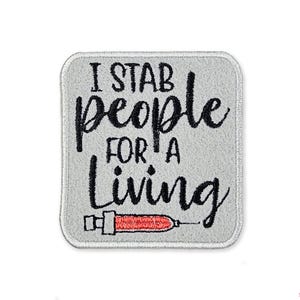 Funny Embroidered Nurse Patch – 'I Stab People for a Living' – Perfect for Medical Professionals, Scrubs, Bags, and Healthcare Gifts.