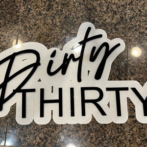 Geburtstagsschild - Dirty Thirty - Acrylschild