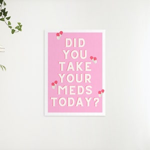 ¿Tomó sus medicamentos hoy póster rosa mate, decoración de pared, impresión de arte de pared colorida, tipografía de colores brillantes