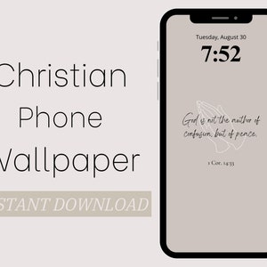 May include: A beige phone wallpaper with a quote about peace and a drawing of hands in prayer. The quote reads "God is not the author of confusion, but of peace." and is attributed to 1 Cor. 14:33. The time on the phone screen is 7:52.