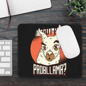 Got a Probllama Mouse Pad | Funny Llama Jokes Quirky Animal Decor | Non-Slip Gaming Accessory for Llama Lovers & Office Fun Gamer Llama