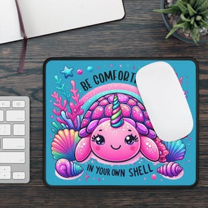 Comfortable in Your Shell Sea Turtle Unicorn Non Slip Mouse Pad | Cute Sea Turtle Design with Inspirational Quote Turtle Lovers Gift