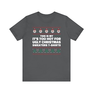 Zu heiß für hässliche Weihnachten Pullover Shirt | Lustiges Anti-Weihnachts-Pullover Urlaub T-Shirt | Humorvolles Ugly Sweater Party Shirt